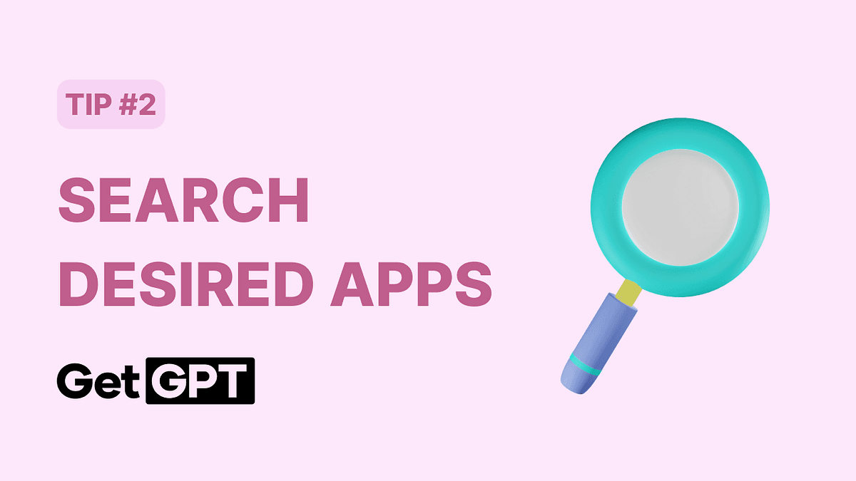 [GetGPT Tips] #2. Quick Guide: Finding Apps on GetGPT!